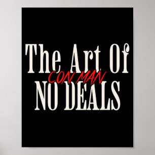 Art No Deals Con Man Pun Fake Trump Sarcastic H Poster