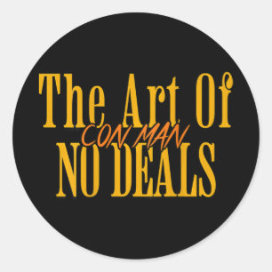 Art No Deals Con Man Pun Fake Trump Sarcastic H Runder Aufkleber