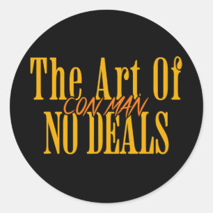 Art No Deals Con Man Pun Fake Trump Sarcastic H Runder Aufkleber