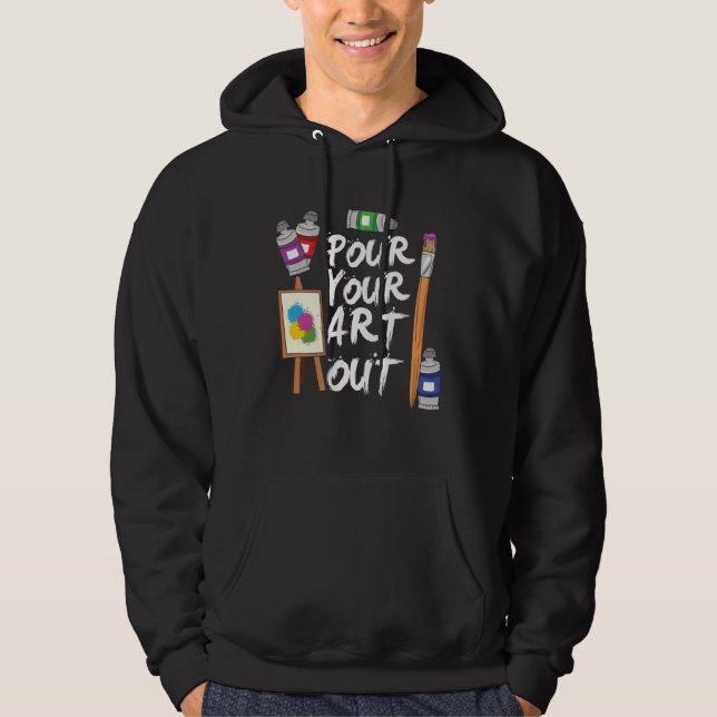 Art Pour Your Out  Artist Hoodie (Vorderseite)