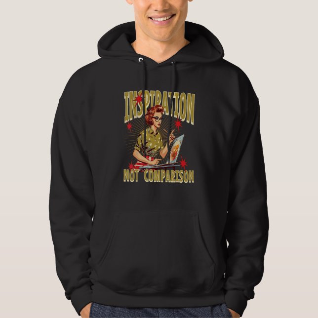 Art School Student Teacher Inspiration Not Compari Hoodie (Vorderseite)