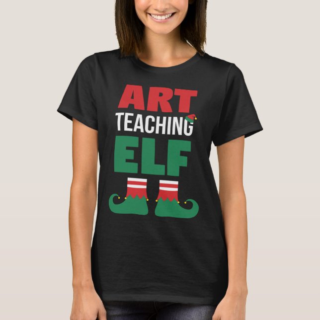 Art Teacher Christmas  Art Teaching Elf Teacher T-Shirt (Vorderseite)