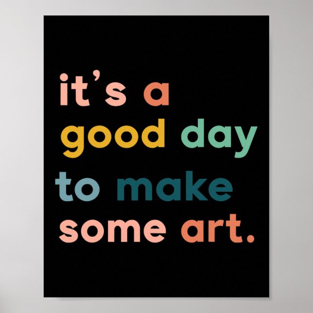 Art Teacher It's Good Day To Make Some Art  Poster (Vorne)