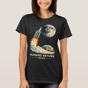 Artemis ii Mondmission 2026 Menschen kehren zurück T-Shirt