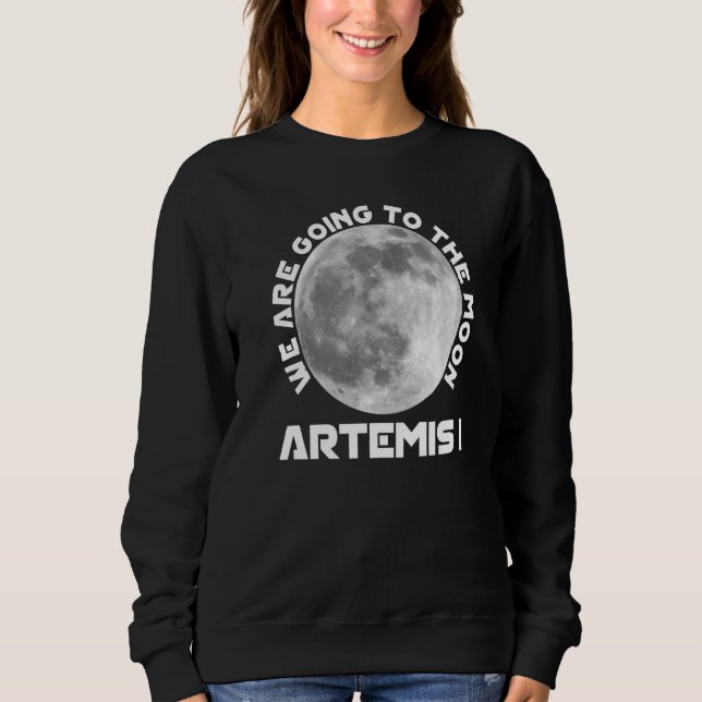 Artemis Mission August 29 2022 We Are Going To The Sweatshirt (Vorderseite)
