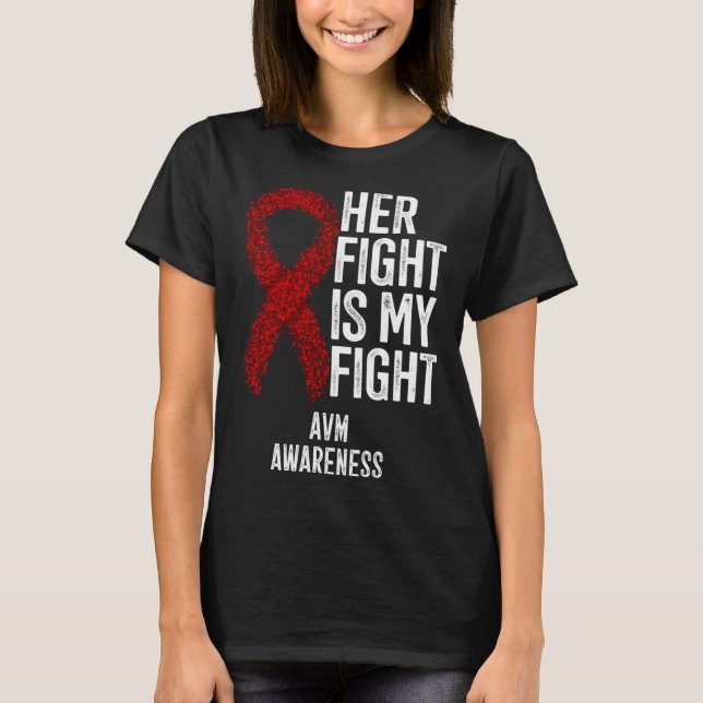Arteriovenous Malformation Her Fight Is My Fight A T-Shirt (Vorderseite)