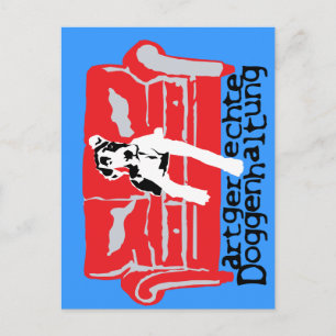 Artgerechte Doggenhaltung translates to Postkarte