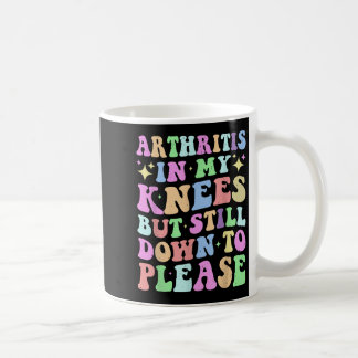 Arthritis in meinen Knie, aber immer noch bis unte Kaffeetasse