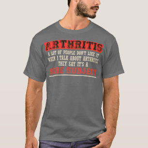 Arthritis Viele Menschen mögen es nicht, wenn ich T-Shirt