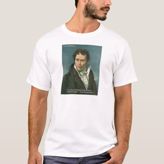 Arthur Schopenhauer Zitat "Nations Ridicule" Gesch T-Shirt (Vorderseite)