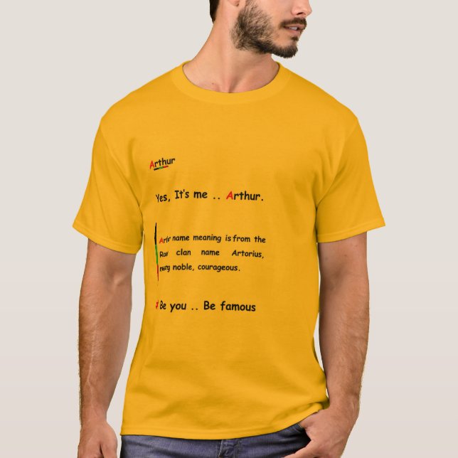 Arthur, seien Sie. Seien Sie berühmt T-Shirt (Vorderseite)