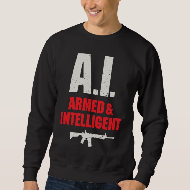 Artificial Intelligence AI Armed and Intelligent G Sweatshirt (Vorderseite)