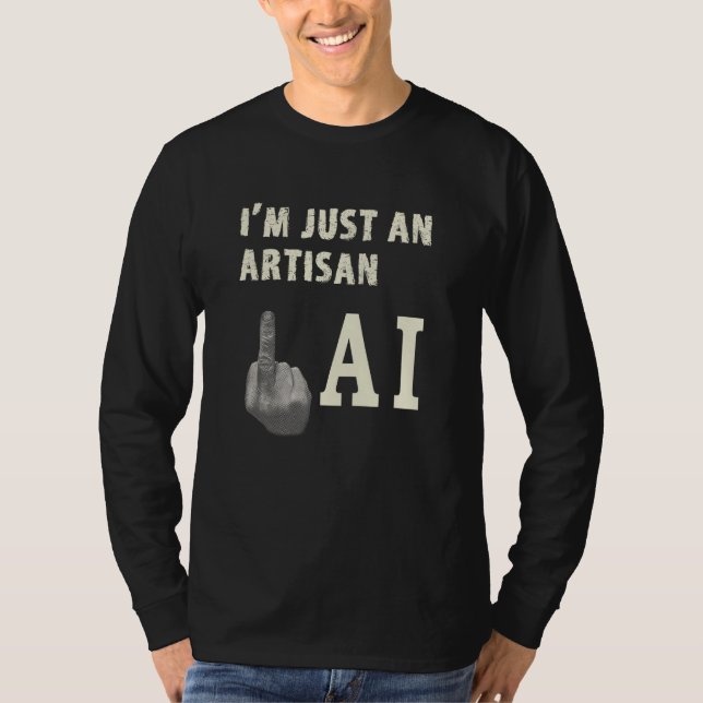 Artisan Giving Middle Finger to AI Threat for Arti T-Shirt (Vorderseite)