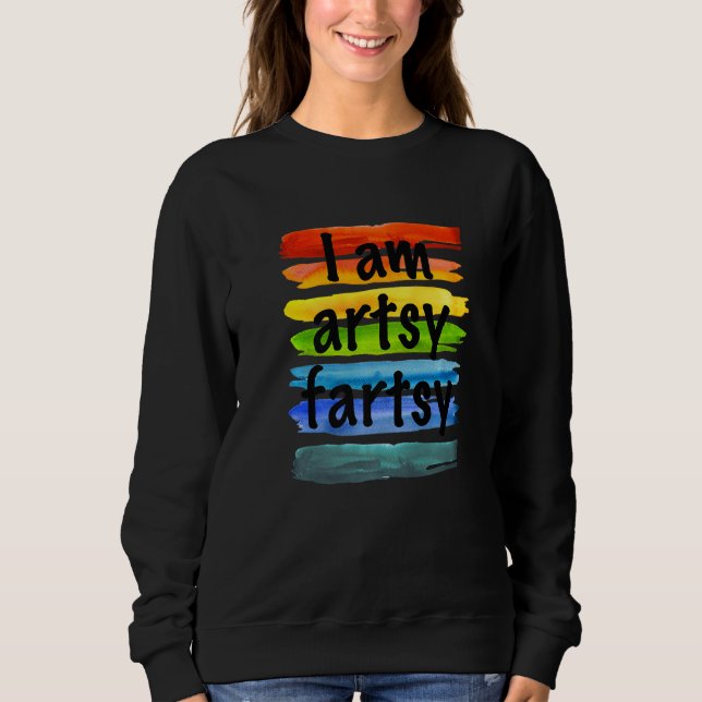Artist Ich bin Künstlerisch Fartsy Rainbow Paint S Sweatshirt (Vorderseite)