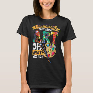 Artist Outfit Apparel for Painter Sketching Paint T-Shirt