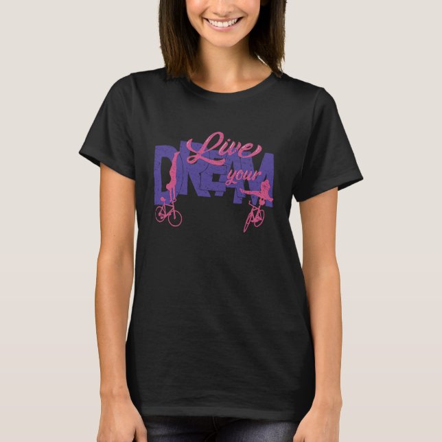 Artistic Cycling Cycling Live Your Dream T-Shirt (Vorderseite)
