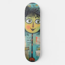 ArtLady 17 Bezaubernd und bedrückt Skateboard