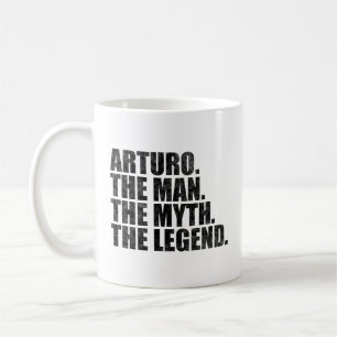 Arturo Name, Arturo Der Mann Der Mythos Die Legend Kaffeetasse