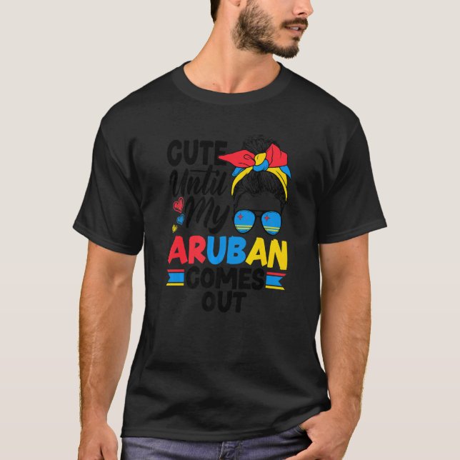 Aruba Aruban Aruba Flag Cute Until My Aruban Comes T-Shirt (Vorderseite)