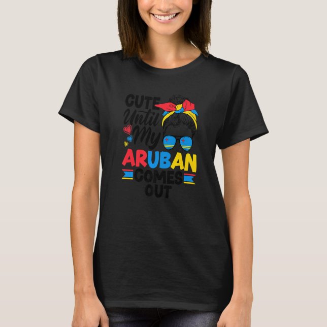 Aruba Aruban Aruba Flag Cute Until My Aruban Comes T-Shirt (Vorderseite)
