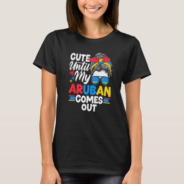 Aruba Aruban Aruba Flag Cute Until My Aruban Comes T-Shirt (Vorderseite)