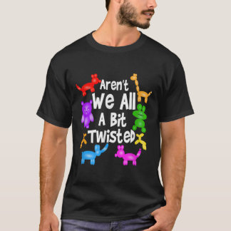 ArWe All A Bit Twisted Beruflich Balloon T T-Shirt