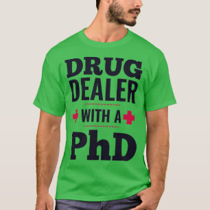 Arzneimittelhändler mit Doktortitel 1 T-Shirt