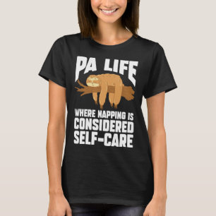 Arzt Assistant PA Life Napping wird erwogen T-Shirt