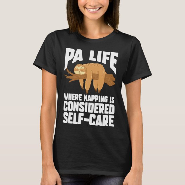 Arzt Assistant PA Life Napping wird erwogen T-Shirt (Vorderseite)