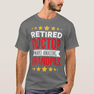 Ärzte, die müde sind, machen Phantastische Grandpa T-Shirt