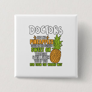 Ärzte sind wie Ananas. Button