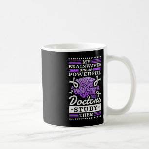 Ärzte untersuchen meine mächtigen Gehirnwellen Kaffeetasse