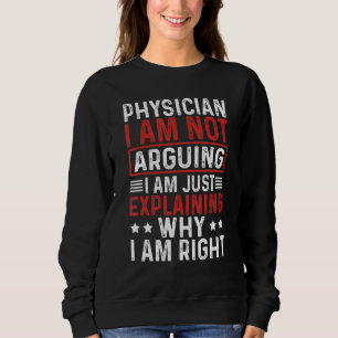 Ärztin ich argumentiere nicht, dass ich erkläre, w sweatshirt