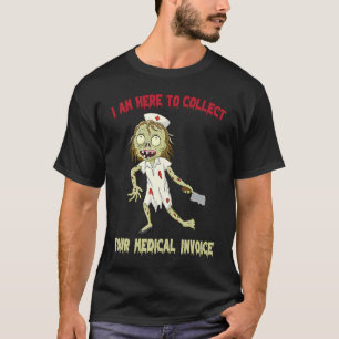 Ärztin Ich bin hier, um Ihre medizinische Rechnung T-Shirt