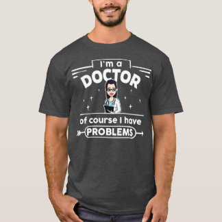 Ärztin mit Problemen 3 T-Shirt