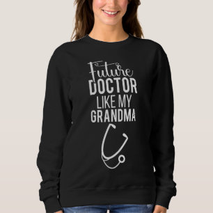 Ärztin Oma Future Doctor wie meine Oma Medic Sweatshirt