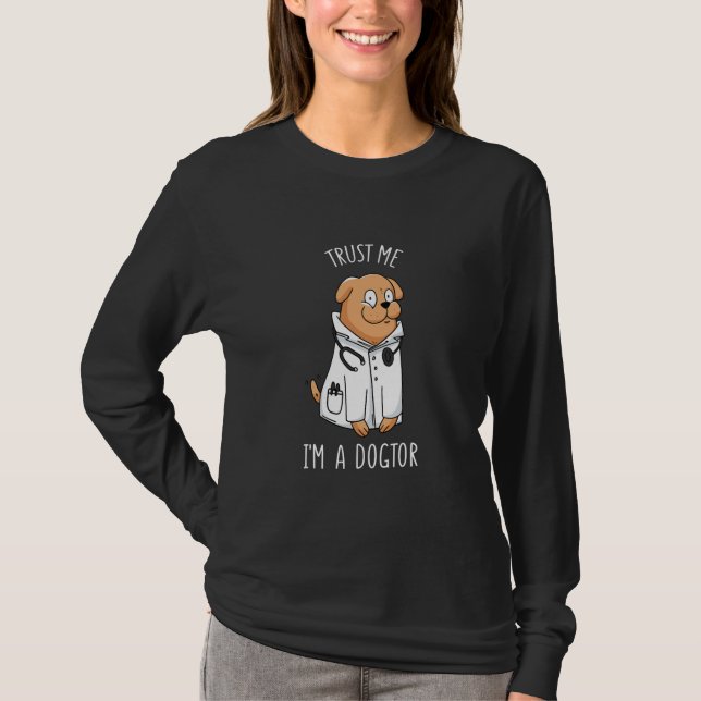 Ärztin Zitat Funny I Bin Dogtor Hunde Liebhaber T-Shirt (Vorderseite)