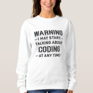 Ärztliche Coder-Warnung: Ich kann mit dem Codieren Sweatshirt