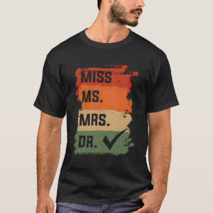 Ärztliche Medizin Doc Frau Dr. Medical Doct T-Shirt