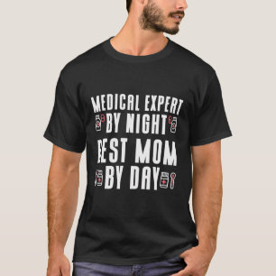 Ärztlicher Fachmann nach Nacht Beste Mama nach Tag T-Shirt
