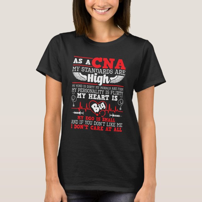 As A Cna My Standards Are High  Certified Nursing  T-Shirt (Vorderseite)