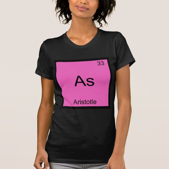 As - Aristoteles Funny Element Chemistry Symbol T- T-Shirt (Vorderseite)