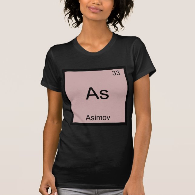 As - Asimov Funny Chemistry Element Symbol T-Shirt (Vorderseite)