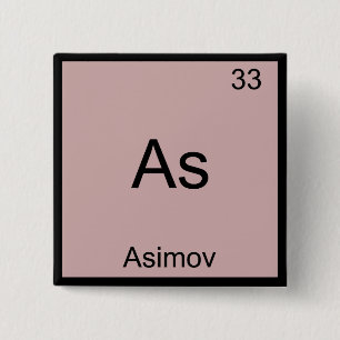 As - Asimov Funny Chemistry Element Symbol T-Shirt Button