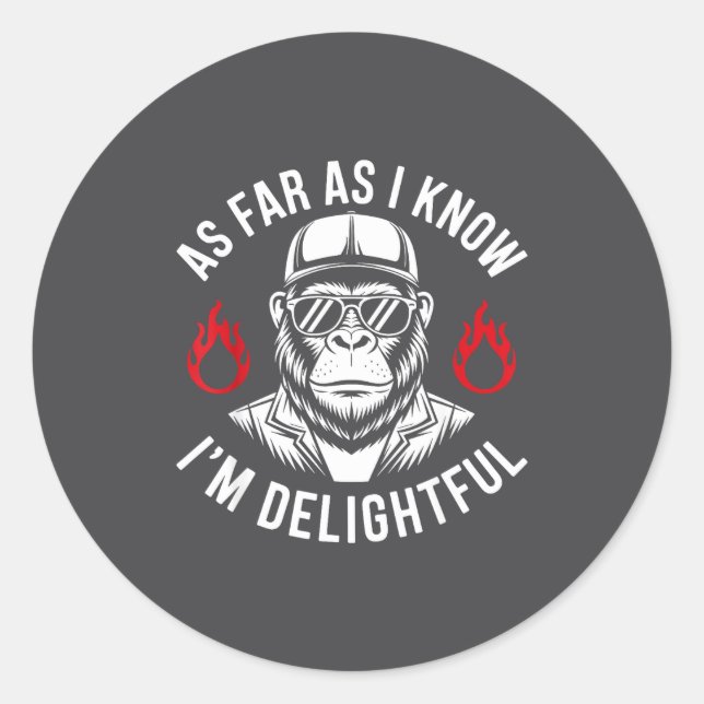 As Far As I Know I'm Delightful Funny Monkey Quote Runder Aufkleber (Vorderseite)