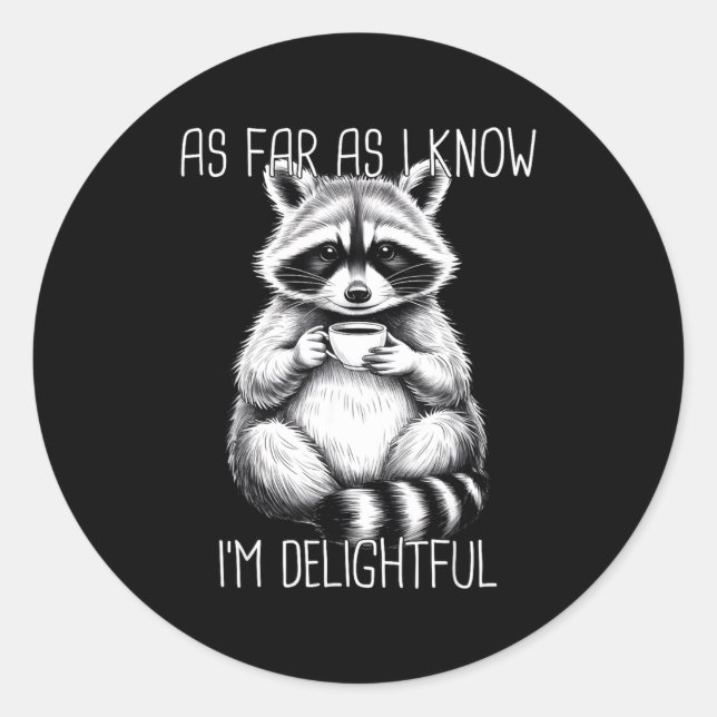 As Far As I Know I'm Delightful Raccoon  Runder Aufkleber (Vorderseite)