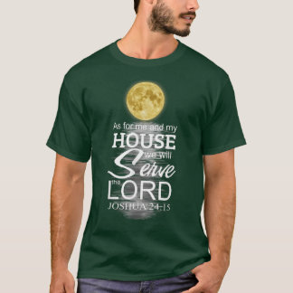 As For Me And My House We Will Serve The Lord Chri T-Shirt