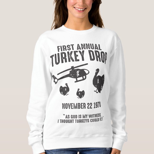 As God Is My Witness I Thought Turkeys Could Fly Sweatshirt (Vorderseite)