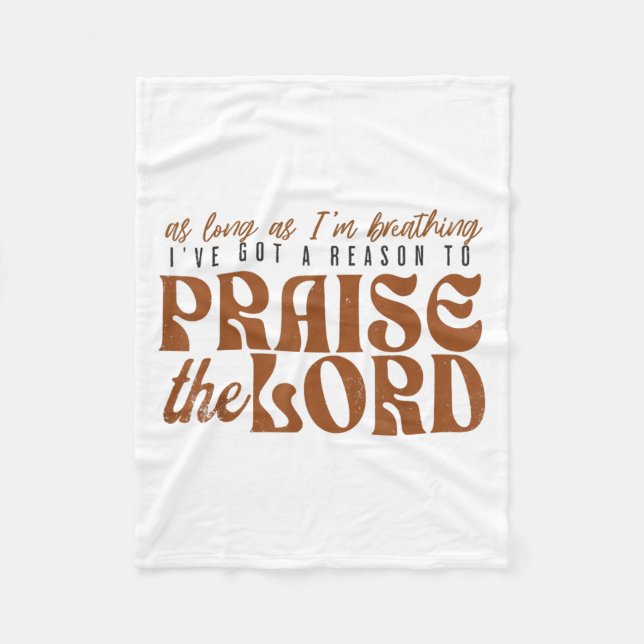 As Long As Im Breathing I've Got A Reason To Prais Fleecedecke (Vorderseite)