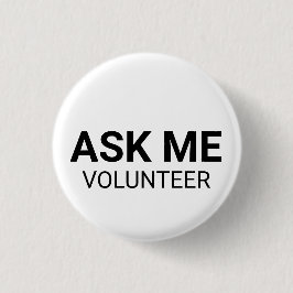 As Me Volunteer Schwarz-weiße benutzerdefinierte T Button
